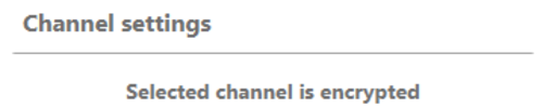 Screenshot of the Channel Settings area with message "Selected channel is encrypted" displayed.