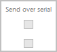 Send over serial tick boxes.