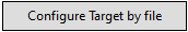 Configure Target by File button.