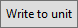 Write to unit button.