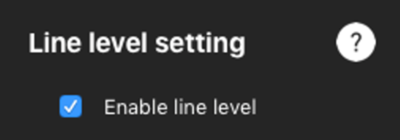 Screenshot of the Line Level setting, enabled.